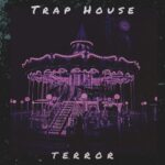 Terror – Trap House